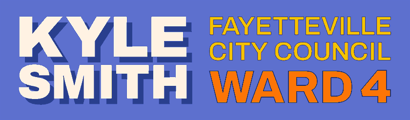 Kyle Smith for Fayetteville City Council, Ward 4
